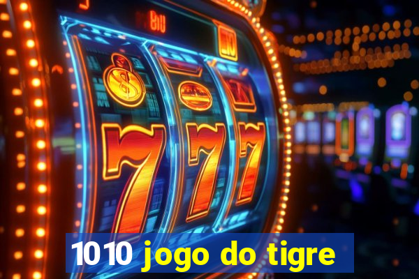 1010 jogo do tigre